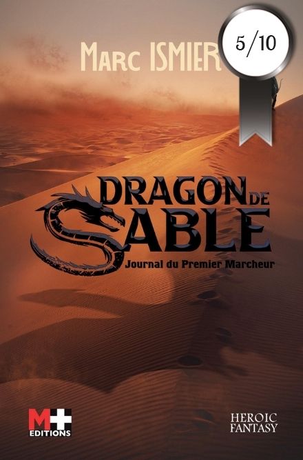 Dragon de sable, tome 1 : Journal du Premier Marcheur, Marc Ismier